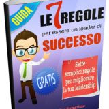 Guida Le 7 Regole per Essere un Leader di Successo